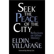 Seek the Peace of the City : Reflections on Urban Ministry