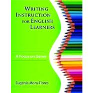 Writing Instruction for English Learners : A Focus on Genre