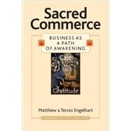 Sacred Commerce Business as a Path of Awakening