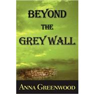 Beyond the Grey Wall