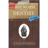 Still Way Worse Than Being A Dentist The Lawyer's Quest for Meaning (The Sequel)