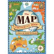 The Map Colouring Book A World of Things to Colour