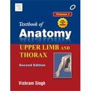 Textbook of Anatomy (Regional and Clinical) Upper Limb and Thorax; Volume I, 2nd Edition
