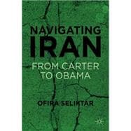 Navigating Iran From Carter to Obama