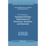 IUTAM Symposium on Topological Design Optimization of Structures, Machines And Materials