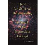 Quest for Universal Understanding : In Search of the Immaculate Concept