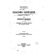 Filosofia Di Giacomo Leopardi Raccolta E Disaminata Per Domenico Solimani
