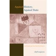 Against History, Against State