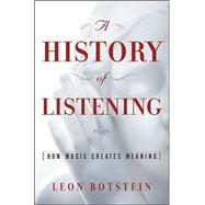 History of Listening : How Music Creates Meaning