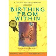 Birthing from Within An Extra-Ordinary Guide to Childbirth Preparation