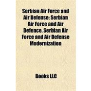 Serbian Air Force and Air Defense : Serbian Air Force and Air Defence, Serbian Air Force and Air Defense Modernization