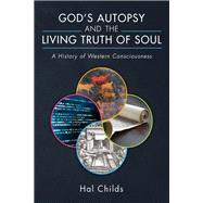 God’s Autopsy and the Living Truth of Soul book cover, ISBN 9781666737301