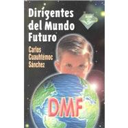 Dirigentes Del Mundo Futuro/Leaders of the Future World
