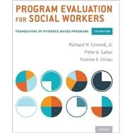 Program Evaluation for Social Workers Foundations of Evidence-Based Programs