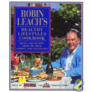 Robin Leach's Healthy Lifestyles Cookbook