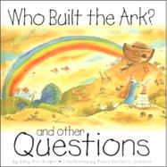 Who Built the Ark? : And Other Questions