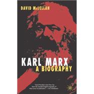 Karl Marx, Fourth Edition A Biography