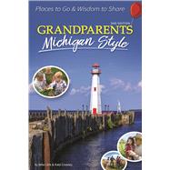 Grandparents Michigan Style Places to Go & Wisdom to Share