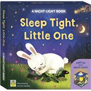 Sleep Tight, Little One: A Night Light Book Pops up into a night light!