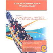 Concept Development Practice Book: Conceptual Physics, The High School Physics Program