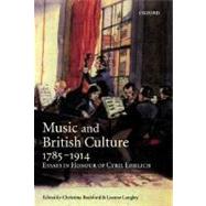 Music and British Culture, 1785-1914 Essays in Honour of Cyril Ehrlich
