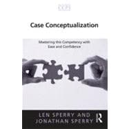 Case Conceptualization: Mastering this Competency with Ease and Confidence