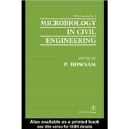 Microbiology in Civil Engineering: Proceedings of the Federation of European Microbiological Societies Symposium held at Cranfield Institute of Technology, UK