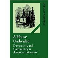 A House Undivided: Domesticity and Community in American Literature
