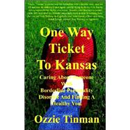 One Way Ticket to Kansas: Caring About Someone With Borderline Personality Disorder and Finding a Healthy You