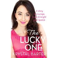 The Lucky One: A story of courage, hope and bright pink lipstick