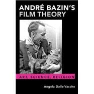 André Bazin's Film Theory Art, Science, Religion