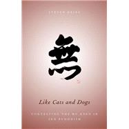 Like Cats and Dogs Contesting the Mu Koan in Zen Buddhism