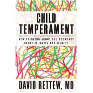 Child Temperament New Thinking About the Boundary Between Traits and Illness