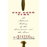 One Good Turn A Natural History of the Screwdriver and the Screw