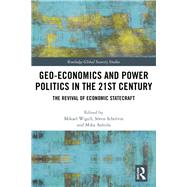 Geo-economics and Power Politics in the 21st Century: The Revival of Economic Statecraft