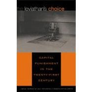 The Leviathan's Choice Capital Punishment in the Twenty-First Century
