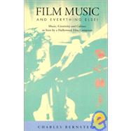 Film Music and Everything Else! : Music, Creativity and Culture as seen by a Hollywood Film Composer