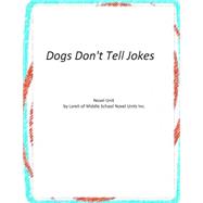 Novel Unit for Dogs Don't Tell Jokes