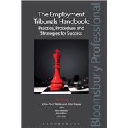 The Employment Tribunals Handbook: Practice, Procedure and Strategies for Success Practice, Procedure and Strategies for Succes (Fifth Edition)