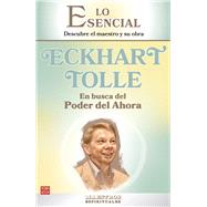 Eckhart Tolle (En busca del poder del ahora) / Eckhart Tolle (In Search of the Power of Now) Descubre el maestro y su obra / Discover the Master and His Work