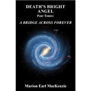 Death's Bright Angel  Part Three: A Bridge Across Forever