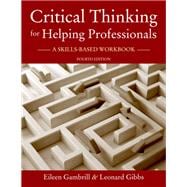 Critical Thinking for Helping Professionals A Skills-Based Workbook