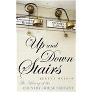 Up and down Stairs : The History of the Country House Servant