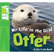 My Life in the Wild: Otter