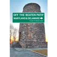 Maryland and Delaware Off the Beaten Path® A Guide To Unique Places