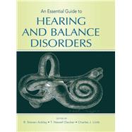 An Essential Guide to Hearing and Balance Disorders