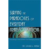 Surfing the Paradoxes of Everyday Transformation : Flourishing in the Context of an Emerging Normal