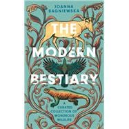 The Modern Bestiary A Curated Collection of Wondrous Wildlife