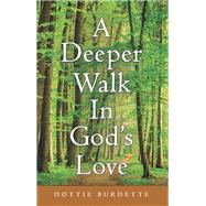 A Deeper Walk in God’s Love