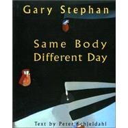 Same Body, Different Day